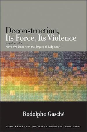 Deconstruction, Its Force, Its Violence