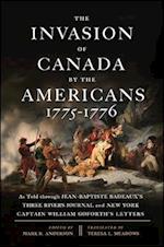 The Invasion of Canada by the Americans, 1775-1776