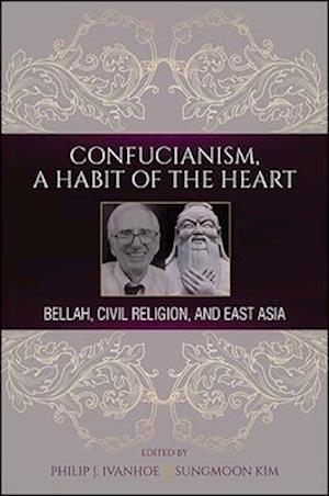 Confucianism, a Habit of the Heart