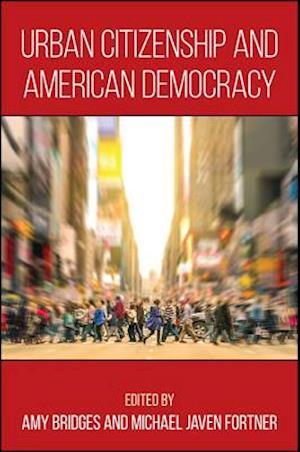Urban Citizenship and American Democracy