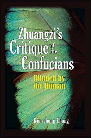 Zhuangzi's Critique of the Confucians