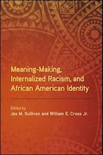 Meaning-Making, Internalized Racism, and African American Identity