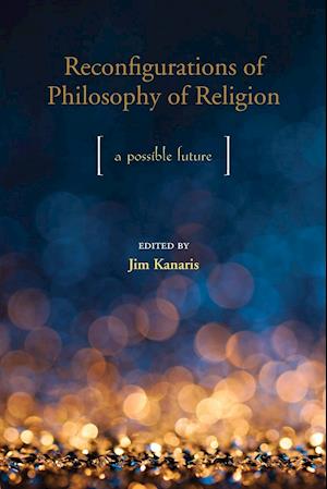 Reconfigurations of Philosophy of Religion