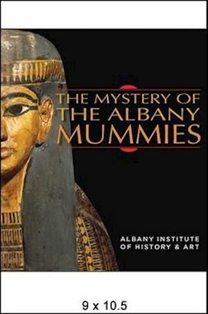 The Mystery of the Albany Mummies