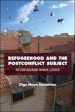 Refugeehood and the Postconflict Subject