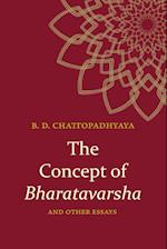 The Concept of Bharatavarsha and Other Essays