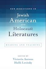 New Directions in Jewish American and Holocaust Literatures