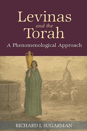 Levinas and the Torah : A Phenomenological Approach