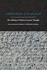 Genealogies of the Secular : The Making of Modern German Thought 