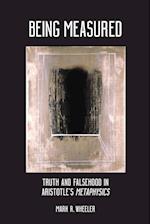Being Measured : Truth and Falsehood in Aristotle's Metaphysics 