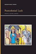 Postcolonial Lack : Identity, Culture, Surplus 