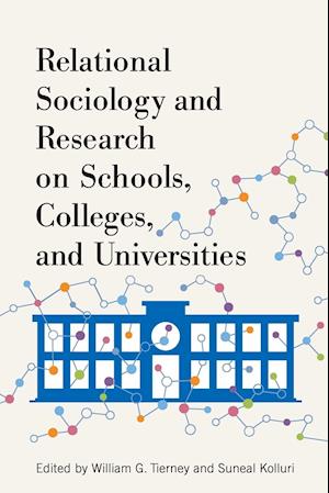 Relational Sociology and Research on Schools, Colleges, and Universities