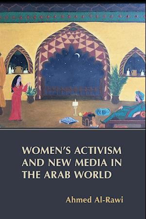 Women's Activism and New Media in the Arab World