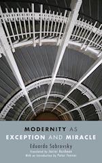 Modernity as Exception and Miracle