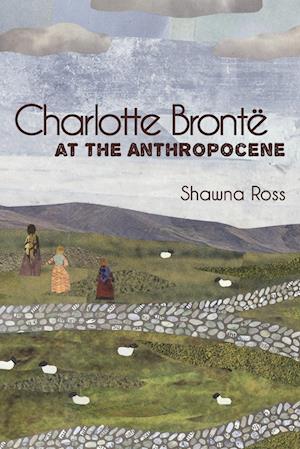 Charlotte Bronte at the Anthropocene