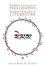 Buddhist Literature as Philosophy, Buddhist Philosophy as Literature