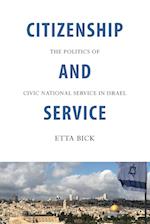 Citizenship and Service : The Politics of Civic National Service in Israel 