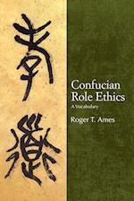Confucian Role Ethics : A Vocabulary 