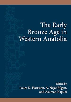 The Early Bronze Age in Western Anatolia