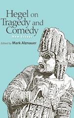 Hegel on Tragedy and Comedy