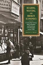 Reading, Wanting, and Broken Economics