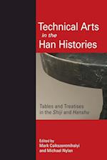 Technical Arts in the Han Histories : Tables and Treatises in the Shiji and Hanshu 