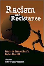 Racism and Resistance: Essays on Derrick Bell's Racial Realism 