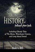 The Haunted History of Pelham, New York