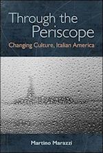 Through the Periscope : Changing Culture, Italian America 
