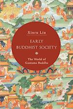 Early Buddhist Society : The World of Gautama Buddha 