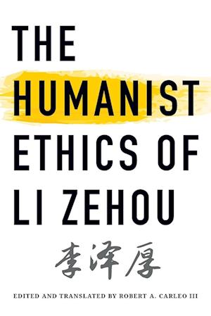 The Humanist Ethics of Li Zehou