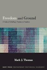 Freedom and Ground : A Study of Schelling's Treatise on Freedom 