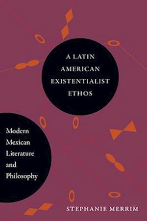 SUNY series in Latin American and Iberian Thought and Culture : Modern Mexican Literature and Philosophy