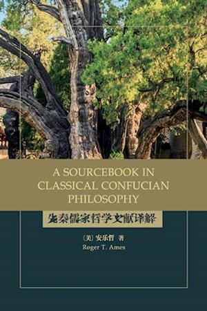 Sourcebook in Classical Confucian Philosophy