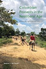 Colombian Peasants in the Neoliberal Age