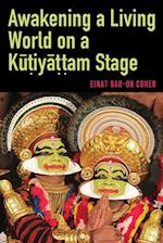 Awakening a Living World on a K&#363;&#7789;iy&#257;&#7789;&#7789;am Stage