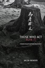 Those Who ACT Ruin It