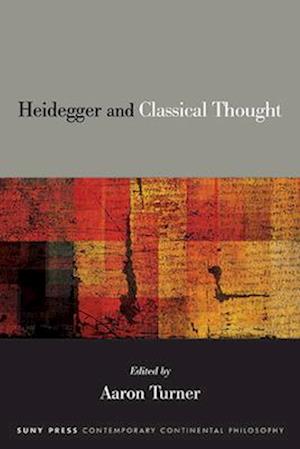 Heidegger and Classical Thought