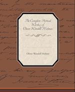 The Complete Poetical Works of Oliver Wendell Holmes