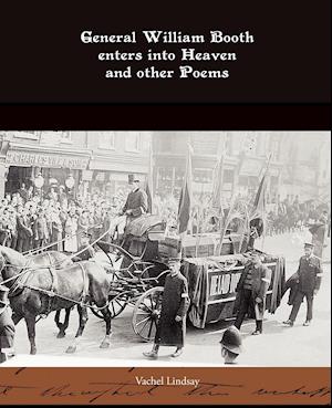 General William Booth enters into Heaven and other Poems