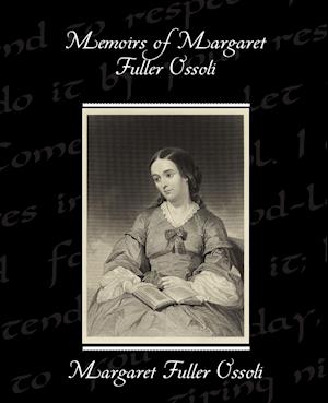 Memoirs of Margaret Fuller Ossoli