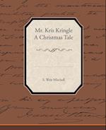 Mr. Kris Kringle a Christmas Tale