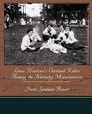 Grace Harlowe's Overland Riders Among the Kentucky Mountaineers