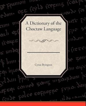 A Dictionary of the Choctaw Language