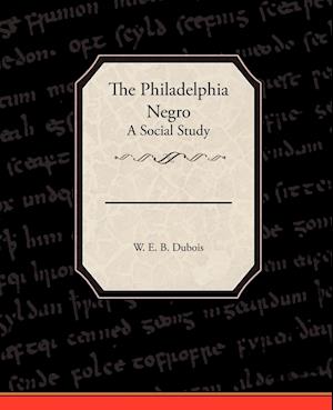 The Philadelphia Negro A Social Study