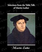 Selections from the Table Talk of Martin Luther