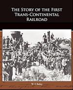 The Story of the First Trans-Continental Railroad