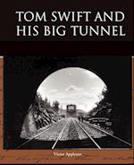 Tom Swift and His Big Tunnel