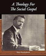 A Theology For The Social Gospel