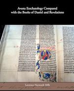Avesta Eeschatology Compared with the Books of Daniel and Revelations
